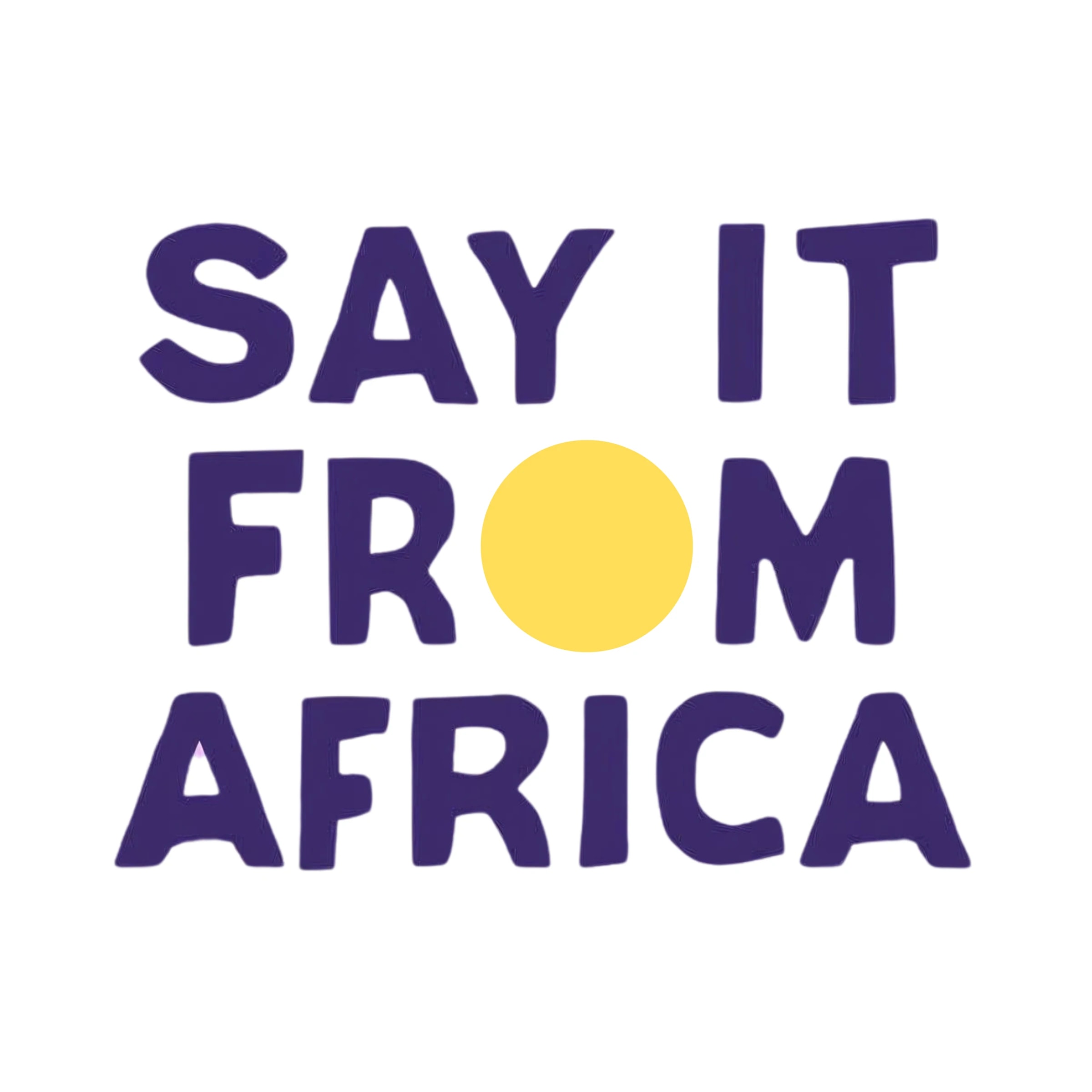 Say It From Africa